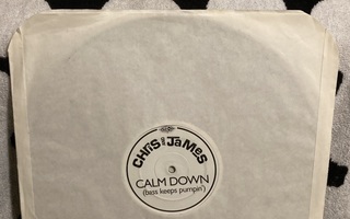 Chris & James – Calm Down (Bass Keeps Pumpin') 12"