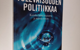 Heikki Patomäki : Tulevaisuuden politiikkaa