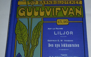 Barnbiblioteket Gullifvan: Liljor & Den nya lekkamraten 1903