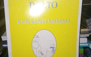 Dolto : Kieli kaikki kaikessa ( SIS POSTIKULU  )