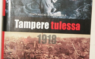 Malmi & Järvelä : Tampere tulessa 1918
