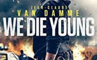 we die young	(65 269)	UUSI	-GB-		DVD		jean-claude van damme