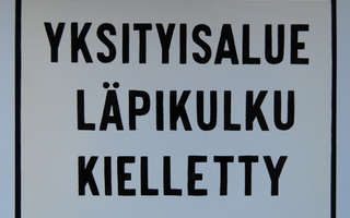 Yksityisalue - Läpikulku kielletty vanha peltikyltti