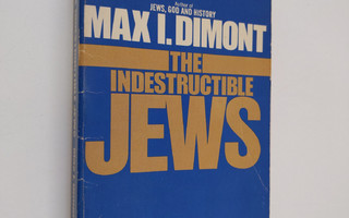 Max I. Dimont : Indestructible Jews