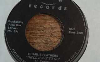 Charlie Feathers - He'll Have To Go/Will The Circle Be 7"