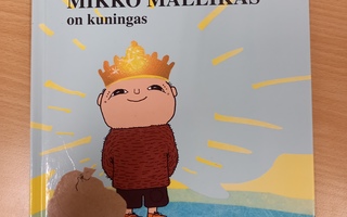 Gunilla Bergström: Mikko Mallikas on kuningas