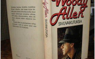 Woody Allen - Sivuvaikutuksia - Kirjayhtymä sid. 1981