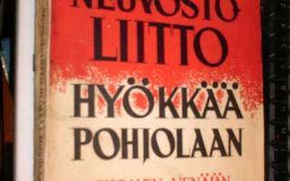 J.O. Hannula NEUVOSTOLIITTO HYÖKKÄÄ POHJOLAAN (1 p. 1944)
