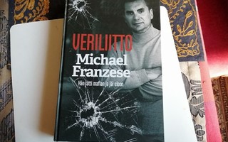 Franzese Michael : Veriliitto - Hän jätti mafian ja jäi eloo