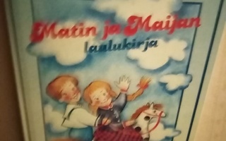 MATIN JA MAIJAN LAULUKIRJA