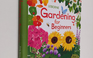 Abigail Wheatley ym. : Gardening for Beginners: 1