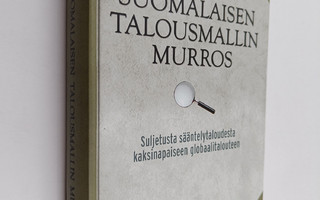 Samuli Skurnik : Suomalaisen talousmallin murros : suljet...