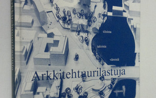 Seppo Rihlama : Arkkitehtuurilastuja : tiloista, taloista...