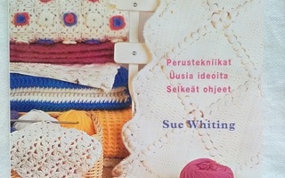 Virkkaus on helppoa ja hauskaa - Sue Whiting