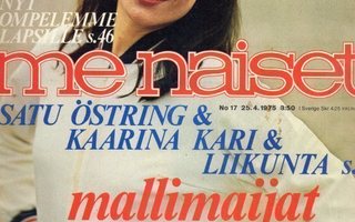 Me Naiset n:o 17 1975 Satu Östring & Kaarina. Mallimaijat ma