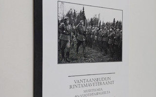 Viljo Holopainen : Vantaanseudun rintamaveteraaanit : mui...