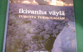 IKIVANHA VÄYLÄ TURUSTA TUKHOLMAAN ( 1 p. 2003 ) Sis.pk:t