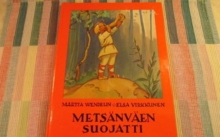 Martta Wendelin/ Elsa Virkkunen : Metsäväen suojatti.