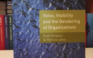 Voice, Visibility and Gendering of Organizations - Palgrave
