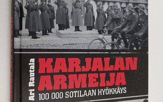 Ari Rautala : Karjalan armeija : 100 000 sotilaan hyökkäys