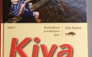 Ulla Kokko: Kiva kalastaa! Kalastuksen ja kalalajien opas