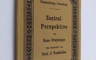 Hans Freyberger ym. : Zentral-Perspektive