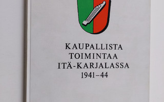 Seppo Simonen : Kaupallista toimintaa itä-karjalassa 1941...