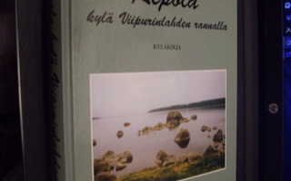 Antin : Repola kylä Viipurinlahden rannalla KYLÄKIRJA