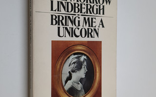 Anne Morrow Lindbergh : Bring me a unicorn : diaries and ...