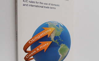 Incoterms 2010 : ICC rules for the use of domestic and in...