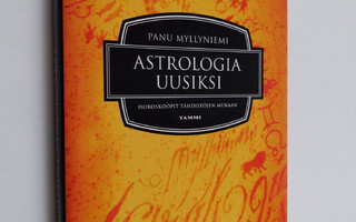Panu Myllyniemi : Astrologia uusiksi : horoskoopit tähdis...