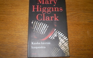 Mary Higgins Clark : Kauhu kiertää kaupunkia