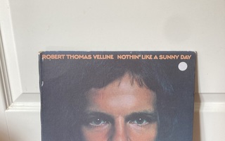 Robert Thomas Velline – Nothin' Like A Sunny Day LP