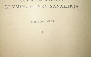 Toivonen:Suomen Kielen Etymologiset Sanakirjat I,III,V