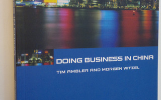 Tim Ambler ym. : Doing Business in China (UUDENVEROINEN)