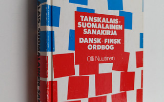 Olli Nuutinen : Tanskalais-suomalainen sanakirja = Dansk-...