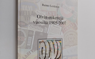 Raimo Leskinen : Olvin etikettejä vuosilta 1905-2007