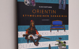 Klaus Karttunen : Orientin etymologinen sanakirja