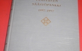 U.Sinisalo : Tampereen Säästöpankki 1857 - 1957
