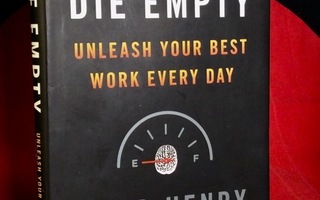 DIE EMPTY Unleash Your Best Work EVERY DAY Henry Todd UUSI-