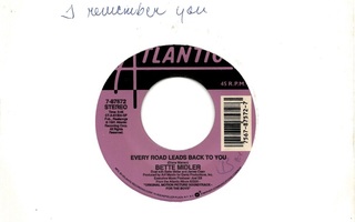 BETTE MIDLER: Every Road Leads Back To You / I Remeber Y  7"