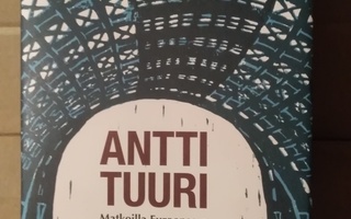 Antti Tuuri: Matkoilla Euroopassa