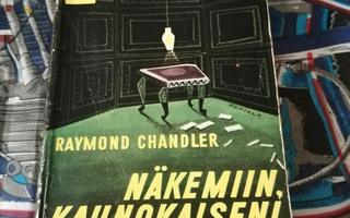Raymond Chandler Näkemiin Kaunokaiseni