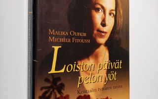 Malika Oufkir : Loiston päivät, pelon yöt : kenraalin tyt...