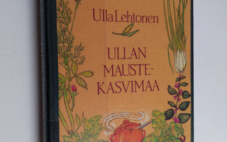Ulla Lehtonen : Ullan maustekasvimaa