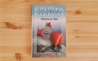 Watchman Nee: Kutsuttuna kuulumaan