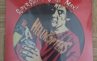 THE HELLACOPTERS - SUPERSHITTY TO THE MAX! (KUVA LP)