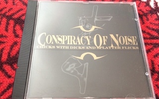 Conspiracy of Noise: Chicks with Dicks and Splatter Flicks