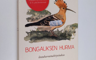 Ari (toim.) Linna : Bongauksen hurma : lintuharrastuskirj...