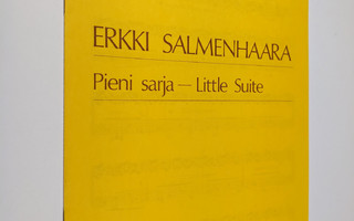 Erkki Salmenhaara : Pieni sarja - little suite Piano